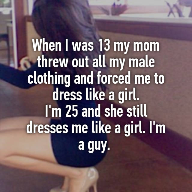 I Was Forced To Dress Like A Girl